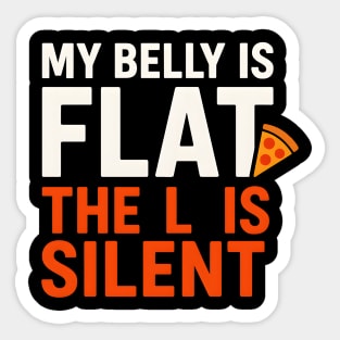 My Belly Is Flat Pizza Pun Graphic Sticker